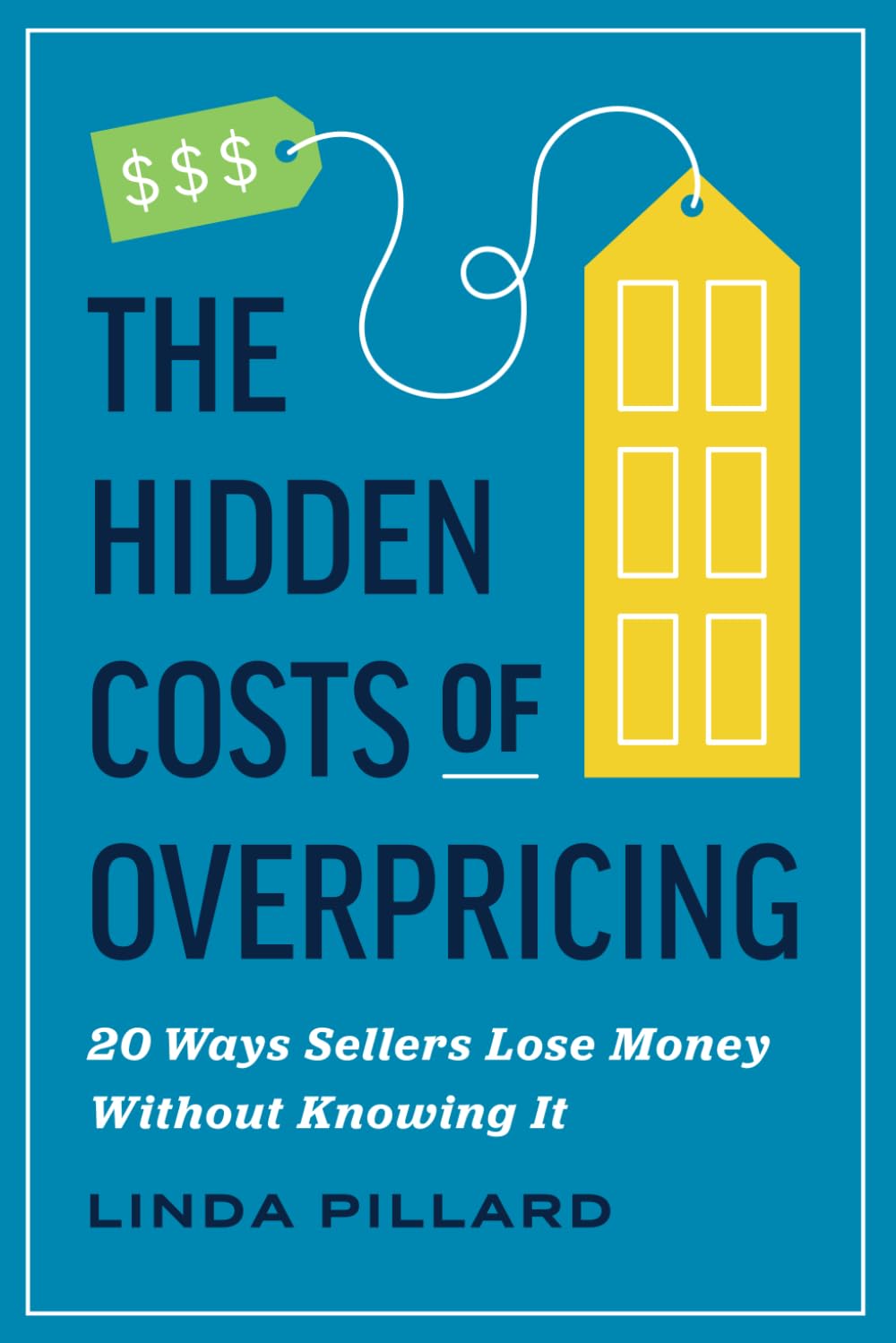 The Hidden Costs of Overpricing by Linda Pillard